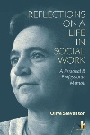 Book review: Reflections on a Life in Social Work: A Personal &amp; Professional Memoir, by Olive Stevenson