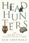 Book review: Headhunters, by Ben Shephard