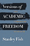 Book review: Versions of ­Academic Freedom: From Professionalism to ­Revolution, by Stanley Fish