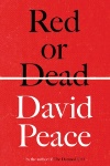 Red or Dead, by David Peace