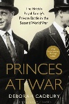 Book review: Princes at War: The British Royal Family’s Private Battle in the Second World War, by Deborah Cadbury