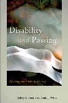 Book review: Disability and Passing: Blurring the Lines of Identity, edited by Jeffrey A. Brune and Daniel J. Wilson 