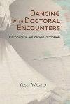 Book review: Dancing with Doctoral Encounters, by Yusef Waghid