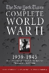 The New York Times: Complete World War II 1939-1945, edited by Richard Overy